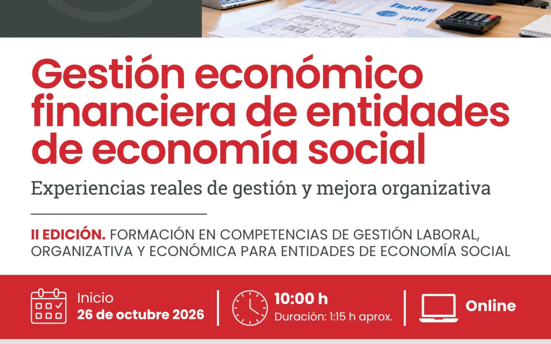 2ª SESIÓN: Gestión económico-financiera de entidades de economía social: Claves para la sostenibilidad y el crecimiento